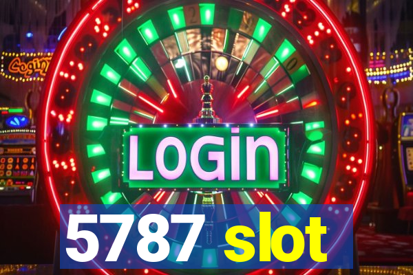 5787 slot